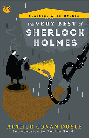 Classics with Ruskin - The Very Best of Sherlock Holmes by Arthur Conan Doyle