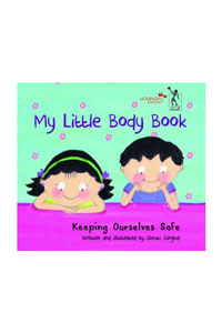 My Little Body Book : Keeping Ourselves Safe My Little Body Book : Keeping Ourselves Safe